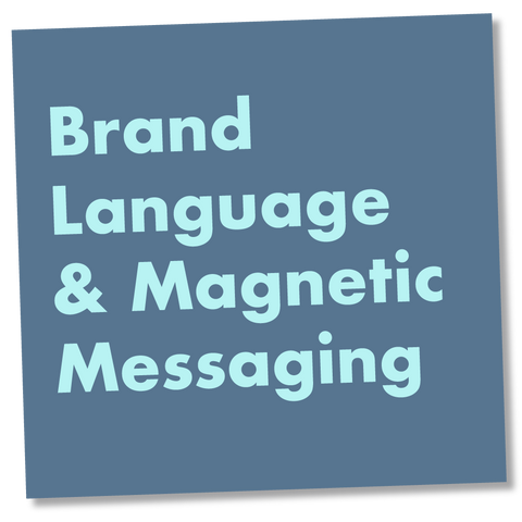 Brand Language & Magnetic Messaging