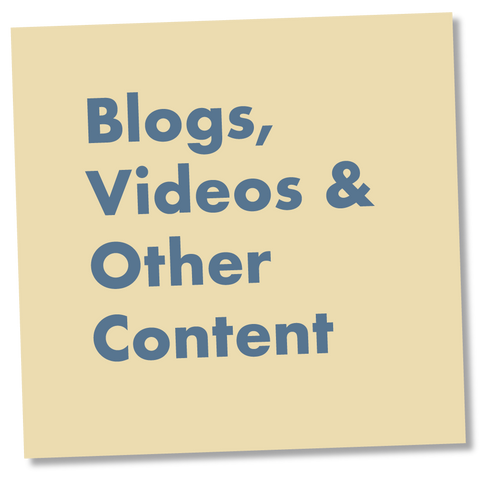 Blogs, Videos, and Other Content