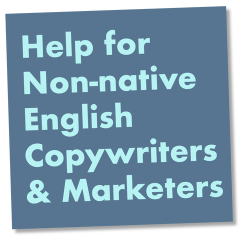 Help for Non-native English Copywriters and Marketers